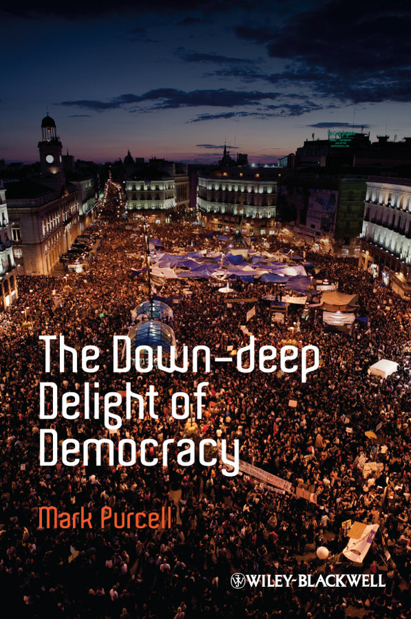 The Down-Deep Delight of Democracy (Paperback / softback) 9781444349986