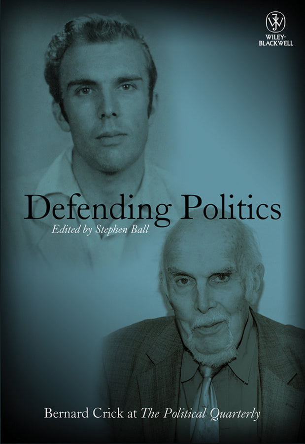 Defending Politics; Bernard Crick at The Political Quarterly (Paperback / softback) 9781444351330
