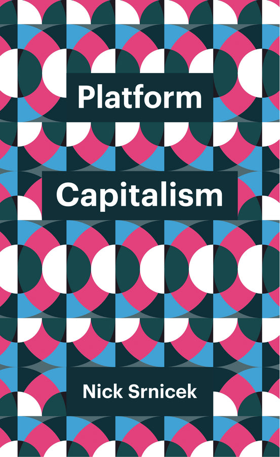 Platform Capitalism (Hardback) 9781509504862
