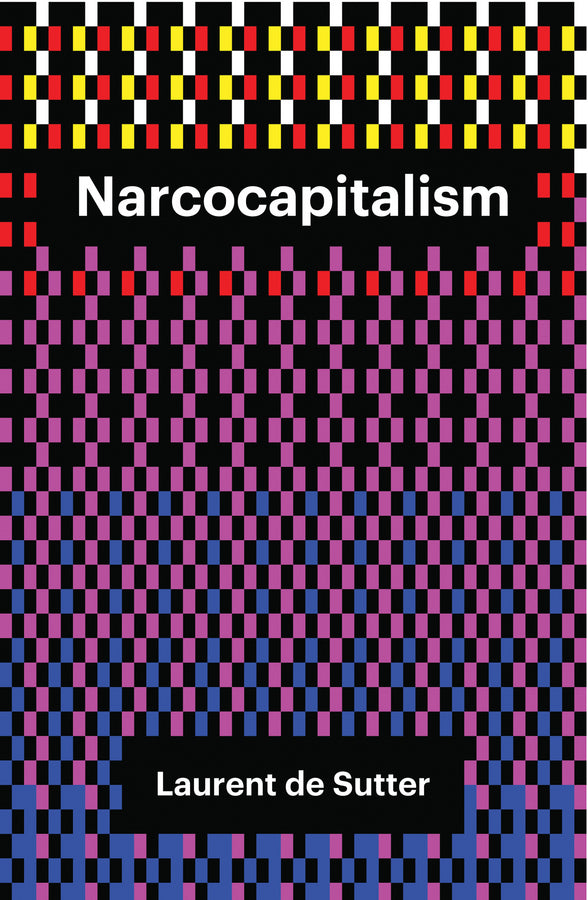 Narcocapitalism; Life in the Age of Anaesthesia (Paperback / softback) 9781509506842