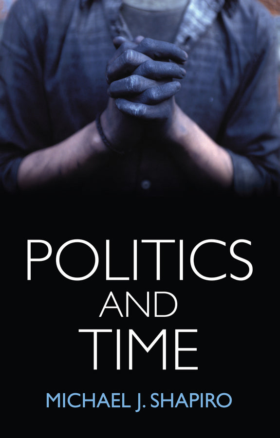 Politics and Time (Hardback) 9781509507801