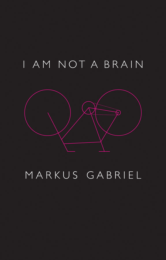 I am Not a Brain; Philosophy of Mind for the 21st Century (Hardback) 9781509514755