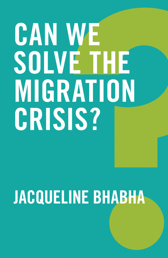 Can We Solve the Migration Crisis? (Hardback) 9781509519392