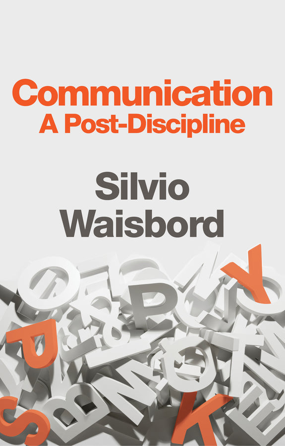 Communication; A Post-Discipline (Hardback) 9781509520084