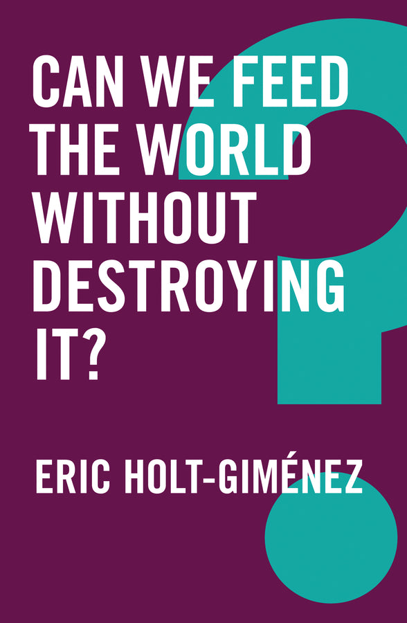 Can We Feed the World Without Destroying It? (Hardback) 9781509522002