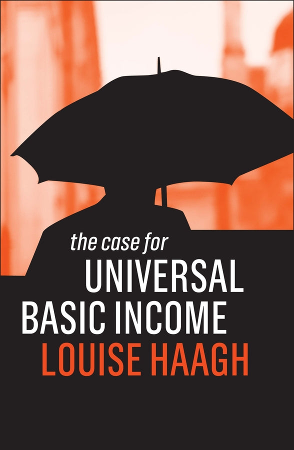 The Case for Universal Basic Income (Paperback / softback) 9781509522965