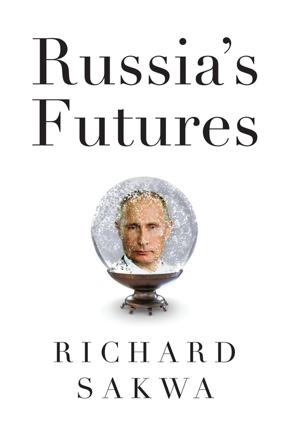 Russia's Futures (Hardback) 9781509524235