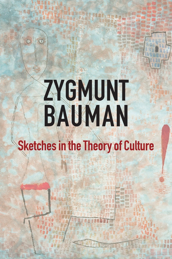 Sketches in the Theory of Culture (Paperback / softback) 9781509528301