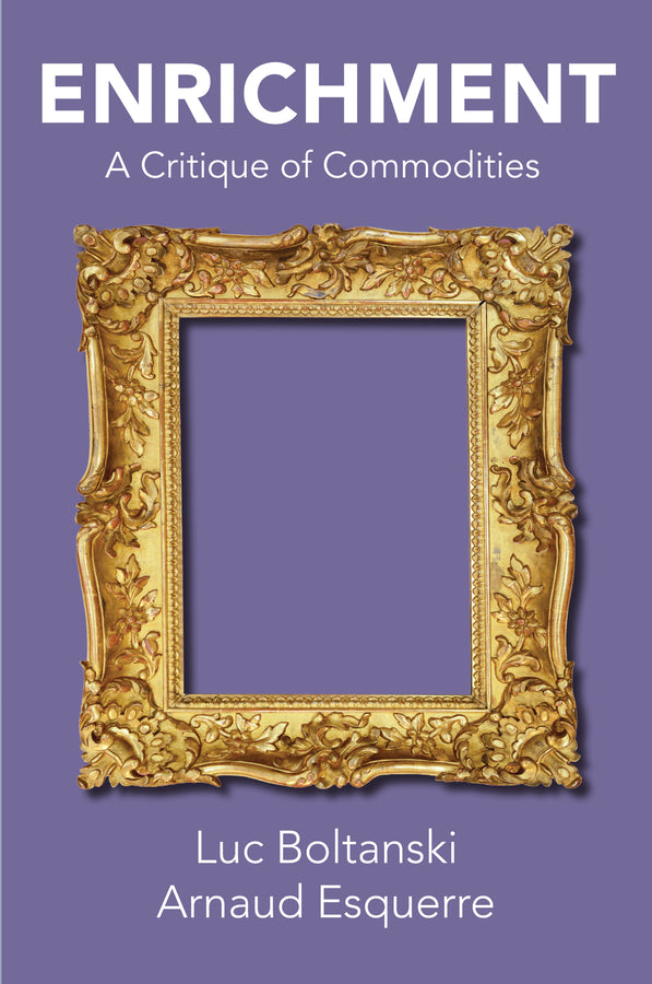 Enrichment; A Critique of Commodities (Hardback) 9781509528721