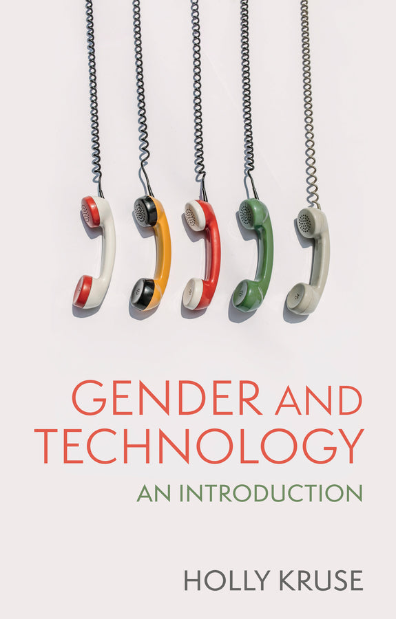 Gender and Technology; An Introduction (Paperback / softback) 9781509531455