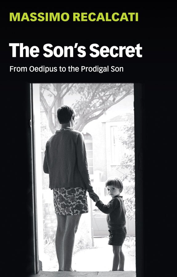 The Son's Secret; From Oedipus to the Prodigal Son (Paperback / softback) 9781509531769