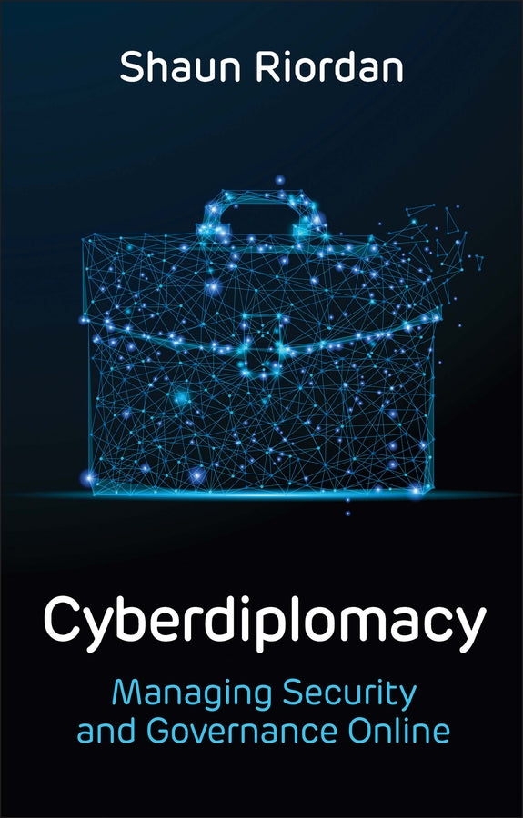 Cyberdiplomacy; Managing Security and Governance Online (Paperback / softback) 9781509534081