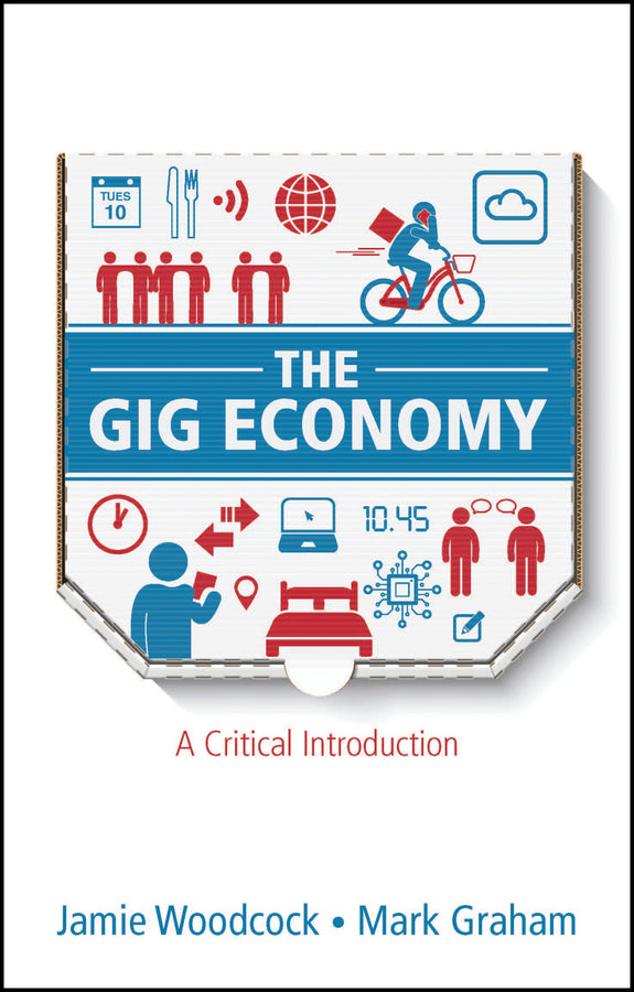 The Gig Economy; A Critical Introduction (Paperback / softback) 9781509536368