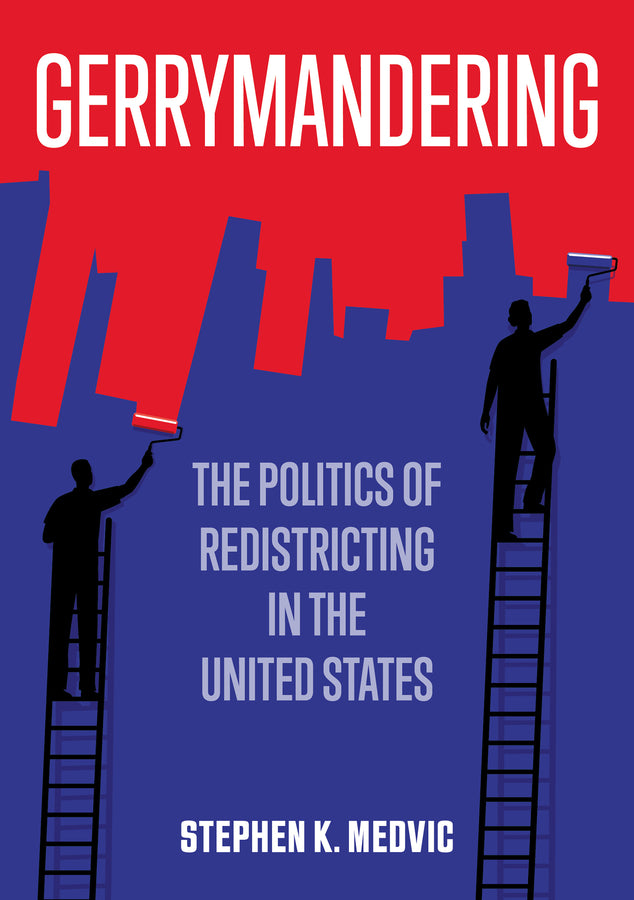Gerrymandering; The Politics of Redistricting in the United States (Hardback) 9781509536863