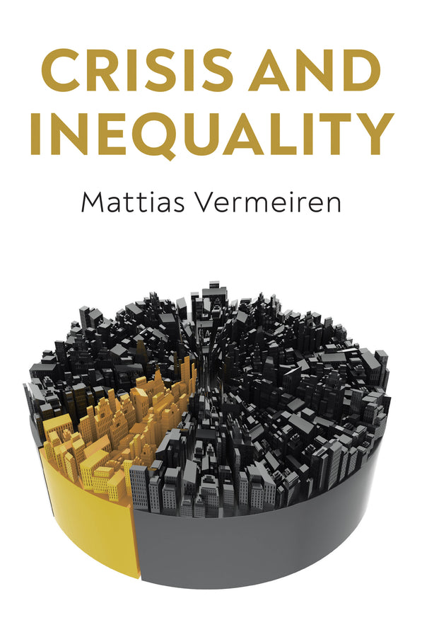 Crisis and Inequality; The Political Economy of Advanced Capitalism (Paperback / softback) 9781509537693