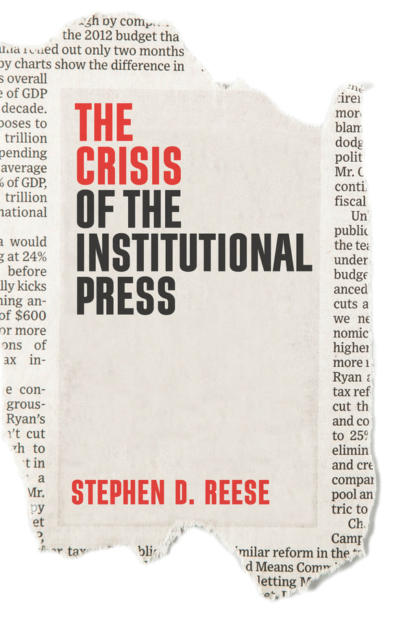 The Crisis of the Institutional Press (Hardback) 9781509538027