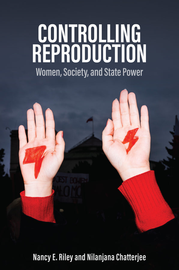 Controlling Reproduction; Women, Society, and State Power (Paperback / softback) 9781509539925