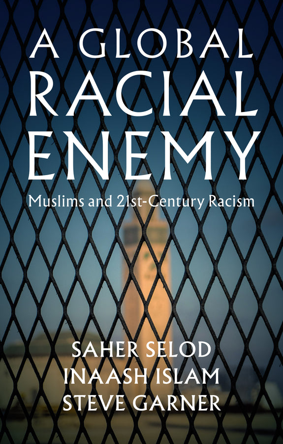 A Global Racial Enemy; Muslims and 21st-Century Racism (Paperback / softback) 9781509540204