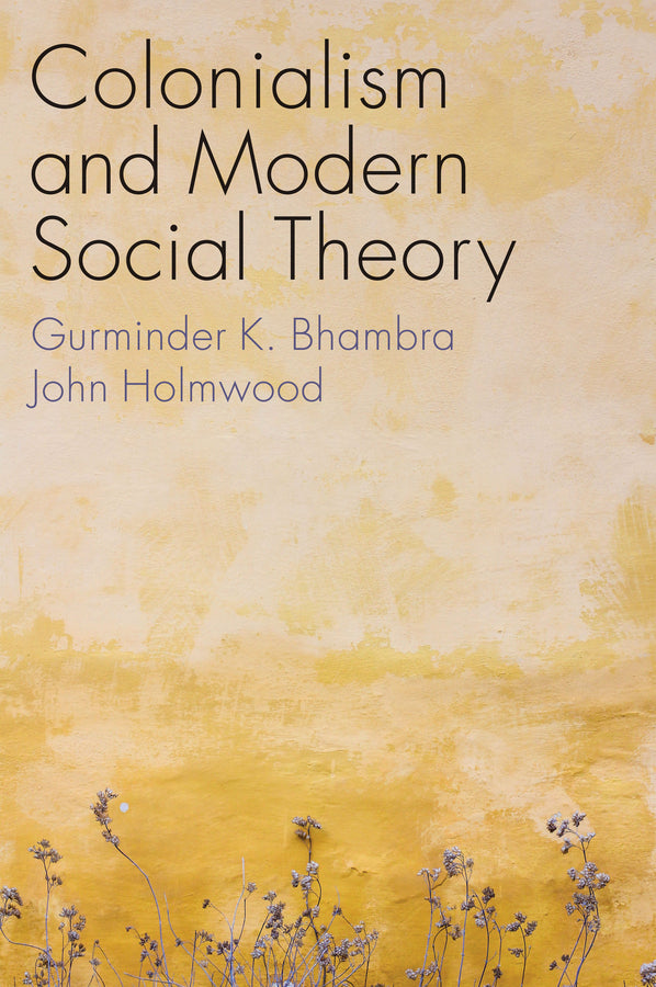Colonialism and Modern Social Theory (Paperback / softback) 9781509541300