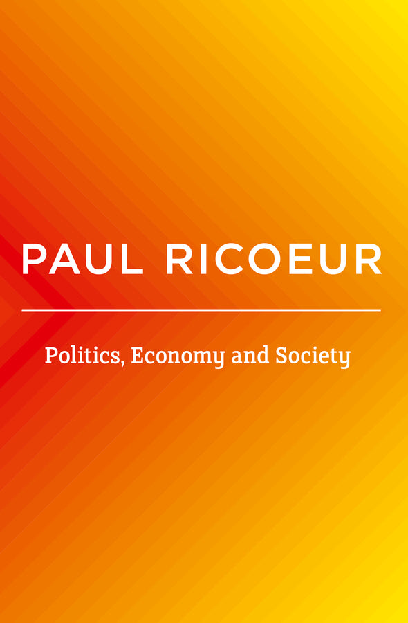 Politics, Economy, and Society; Writings and Lectures, Volume 4 (Hardback) 9781509543861