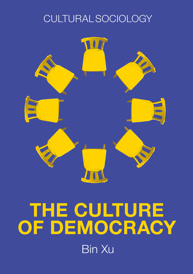 The Culture of Democracy; A Sociological Approach to Civil Society (Paperback / softback) 9781509543991
