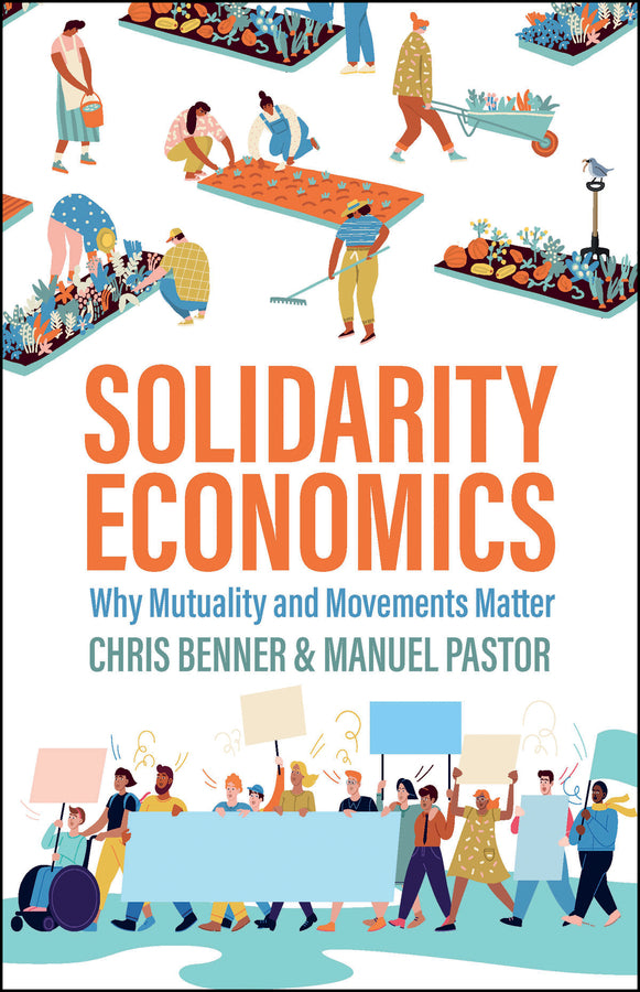Solidarity Economics; Why Mutuality and Movements Matter (Paperback / softback) 9781509544080