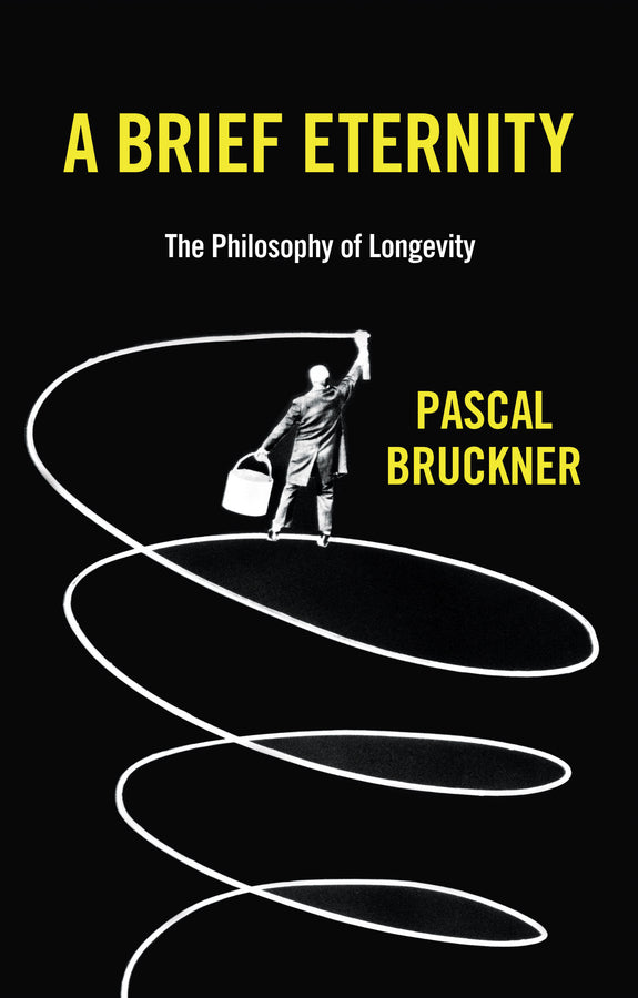 A Brief Eternity; The Philosophy of Longevity (Hardback) 9781509544325