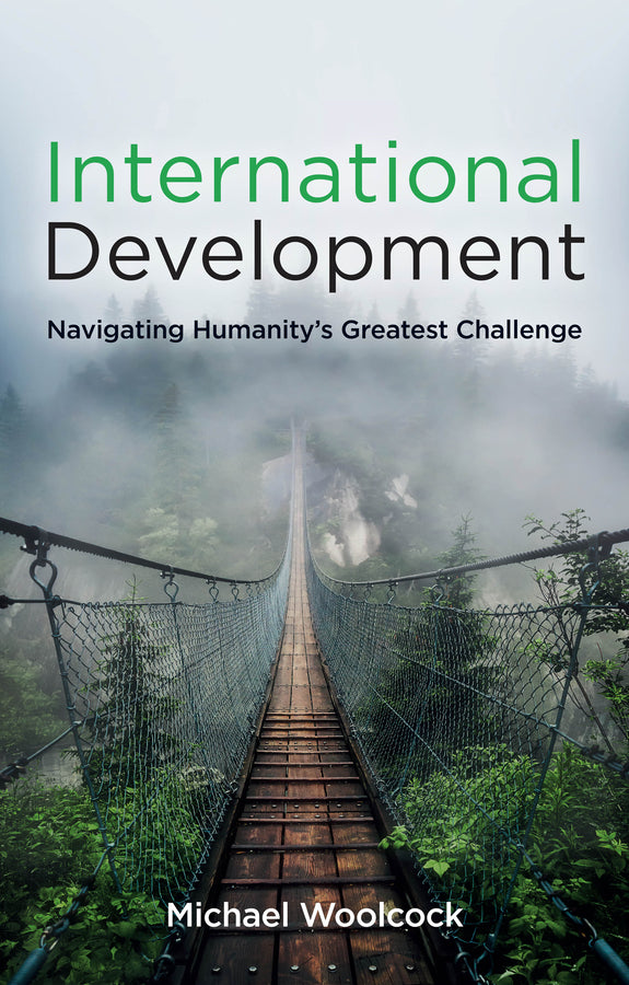 International Development; Navigating Humanity's Greatest Challenge (Paperback / softback) 9781509545155