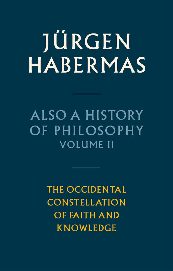 Also a History of Philosophy, Volume 2; The Occidental Constellation of Faith and Knowledge (Hardback) 9781509545179