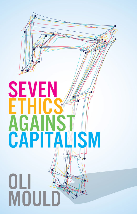 Seven Ethics Against Capitalism; Towards a Planetary Commons (Paperback / softback) 9781509545964