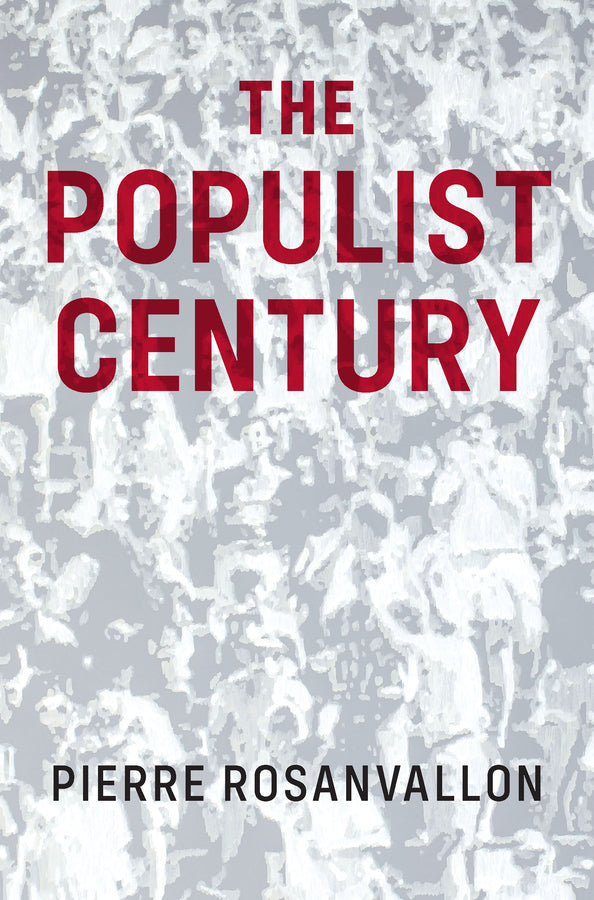 The Populist Century; History, Theory, Critique (Paperback / softback) 9781509546299