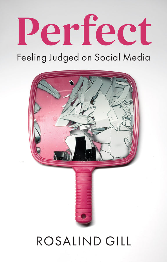 Perfect; Feeling Judged on Social Media (Hardback) 9781509549702