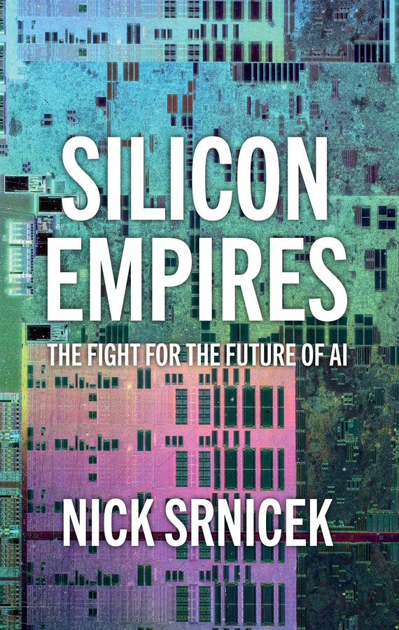 Silicon Empires; The Fight for the Future of AI (Hardback) 9781509550487