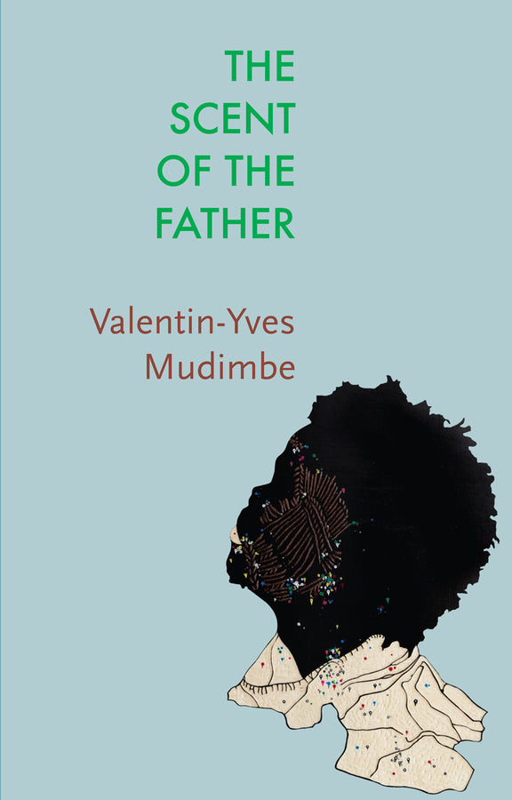 The Scent of the Father; Essay on the Limits of Life and Science in Sub-Saharan Africa (Paperback / softback) 9781509551392