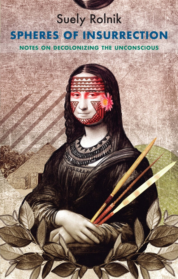 Spheres of Insurrection; Notes on Decolonizing the Unconscious (Paperback / softback) 9781509552863