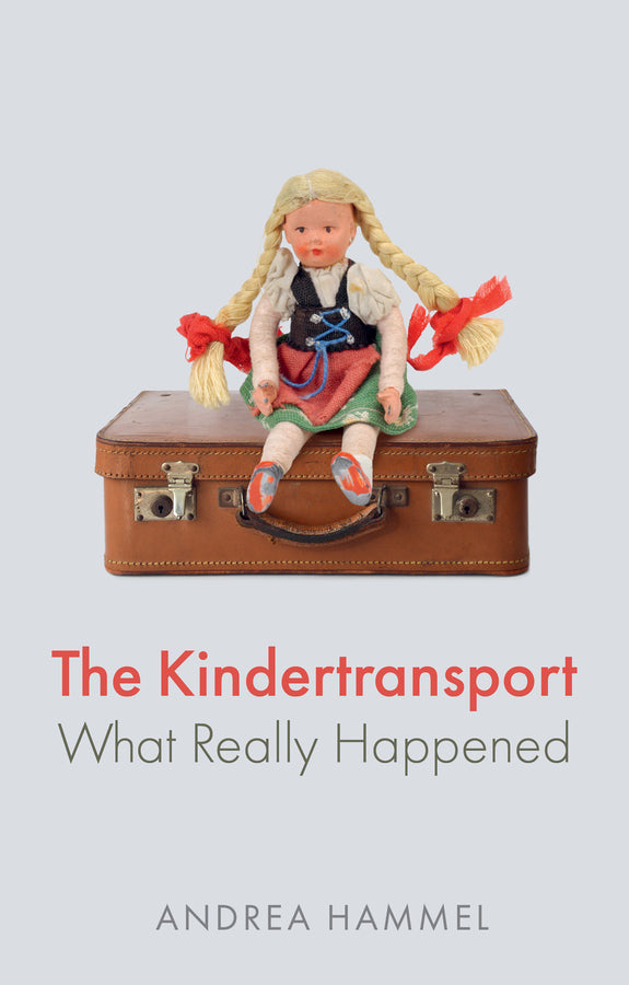 The Kindertransport; What Really Happened (Hardback) 9781509553761