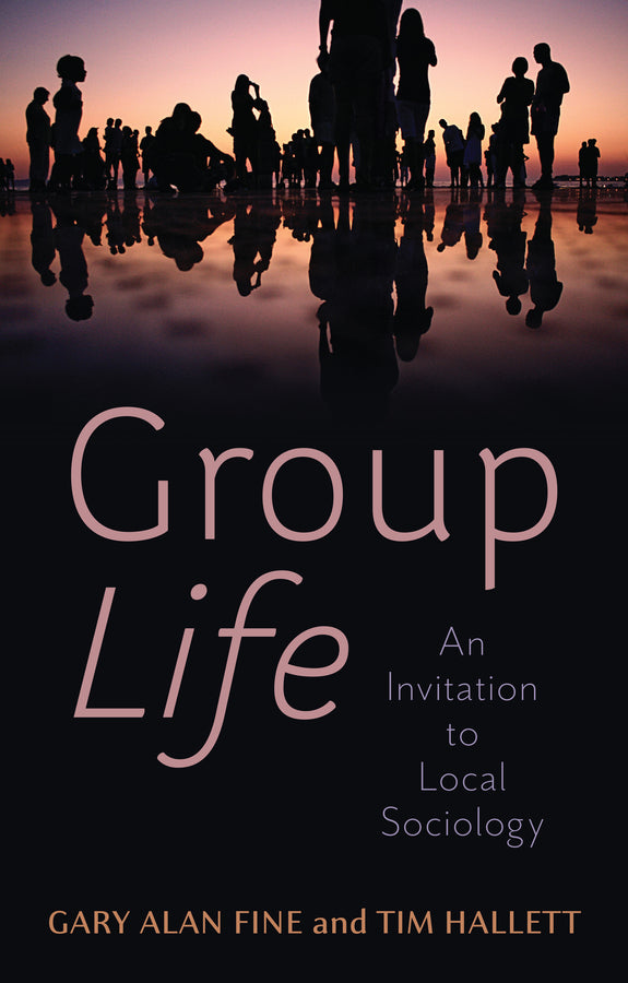 Group Life; An Invitation to Local Sociology (Paperback / softback) 9781509554140