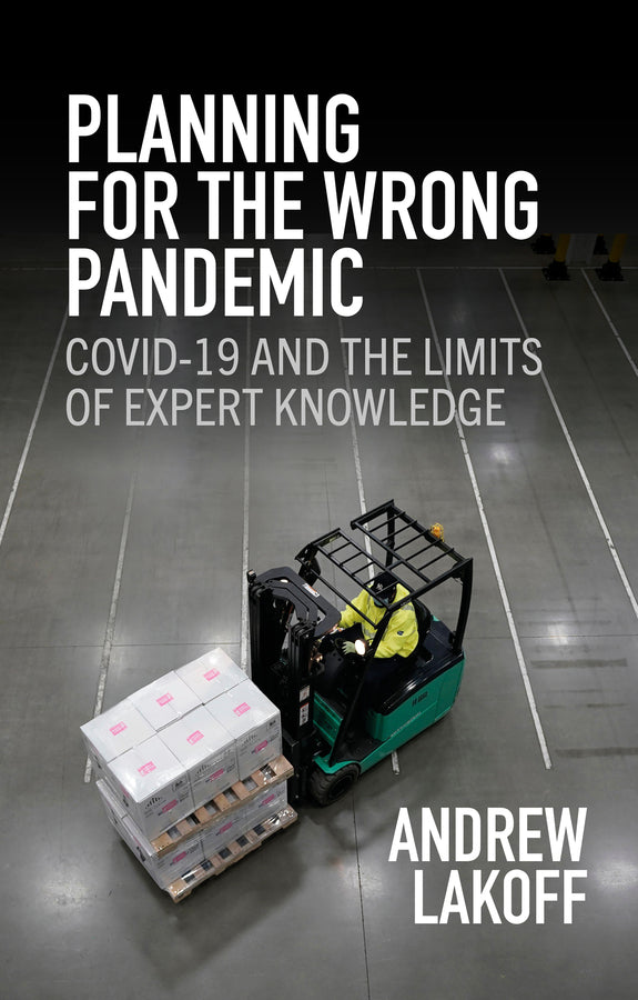 Planning for the Wrong Pandemic; Covid-19 and the Limits of Expert Knowledge (Paperback / softback) 9781509557288