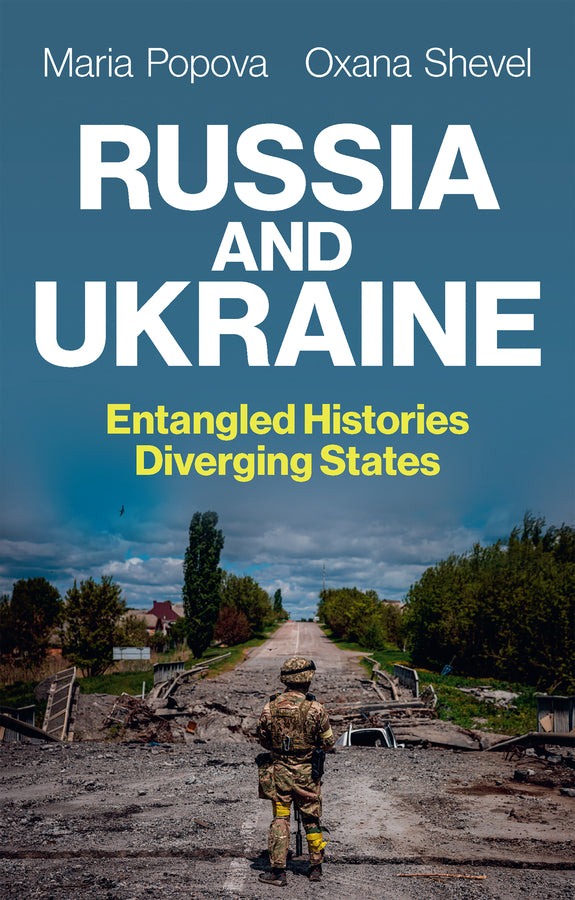 Russia and Ukraine; Entangled Histories, Diverging States (Hardback) 9781509557363