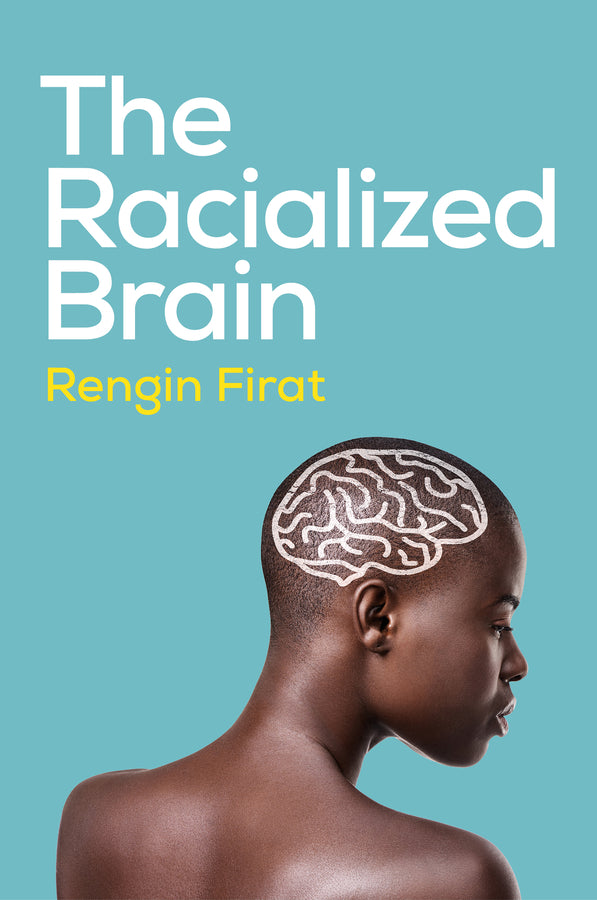 The Racialized Brain; The Neurosociology of Race and Racism (Paperback / softback) 9781509557950