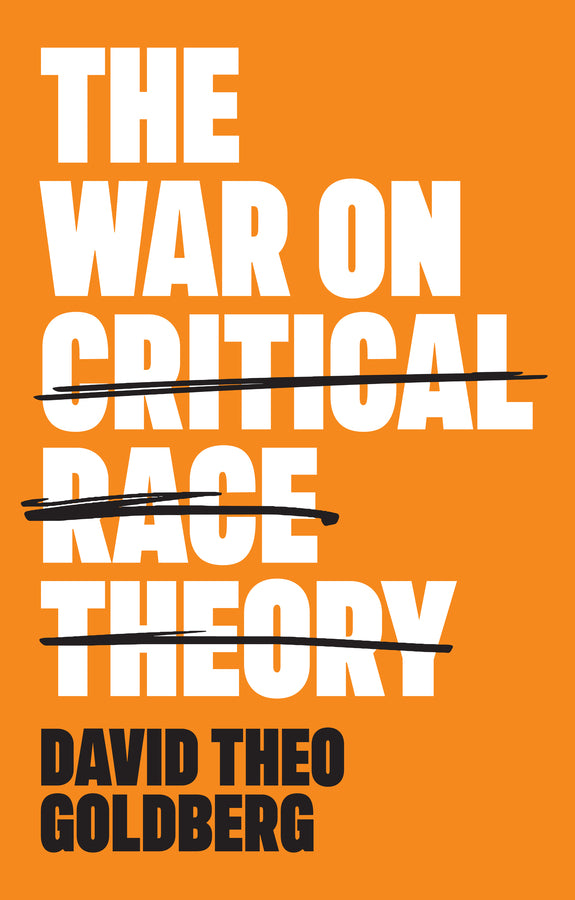 The War on Critical Race Theory; Or, The Remaking of Racism (Paperback / softback) 9781509558544