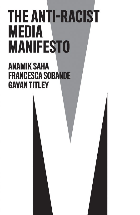 The Anti-Racist Media Manifesto (Paperback / softback) 9781509559848