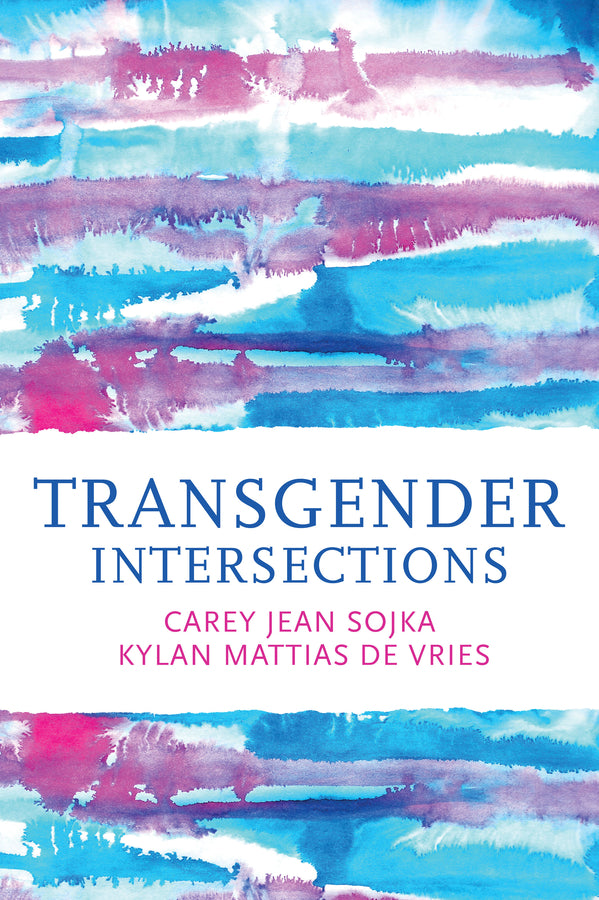 Transgender Intersections; Race and Gender through Identities, Interactions, and Systems of Power (Paperback / softback) 9781509560165