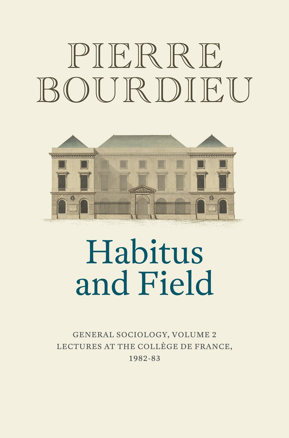 Habitus and Field; General Sociology, Volume 2 (1982-1983) (Paperback / softback) 9781509560660