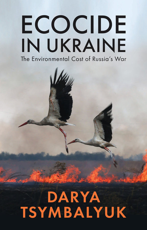 Ecocide in Ukraine; The Environmental Cost of Russia's War (Hardback) 9781509562497