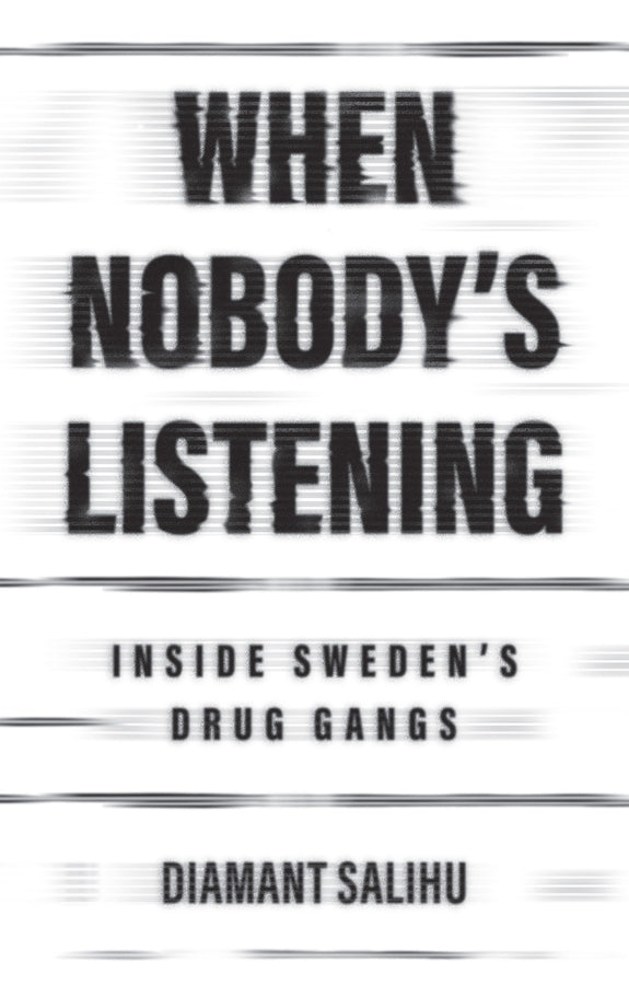 When Nobody's Listening; Inside Sweden's Drug Gangs (Hardback) 9781509564637