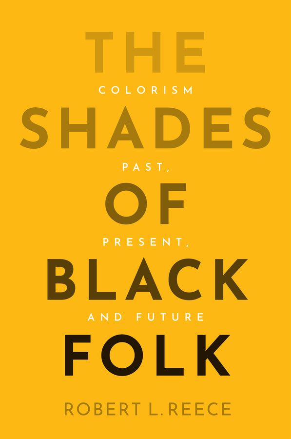 The Shades of Black Folk; Colorism Past, Present, and Future (Paperback / softback) 9781509565832