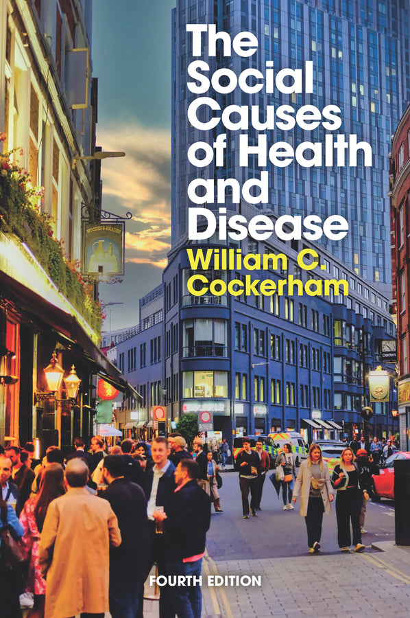 The Social Causes of Health and Disease (Paperback / softback) 9781509567225