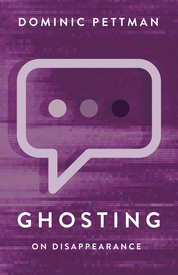 Ghosting; On Disappearance (Hardback) 9781509569946