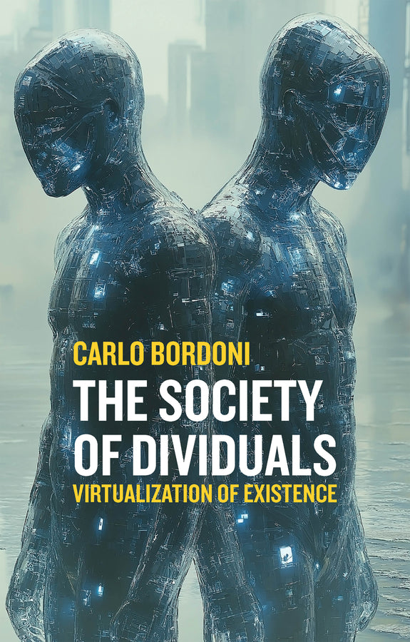 The Society of Dividuals; Virtualization of Existence (Paperback / softback) 9781509572793